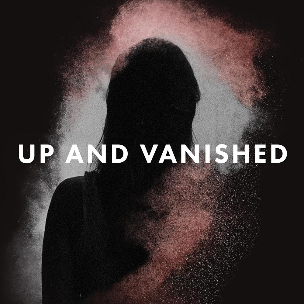 Image result for up and vanished